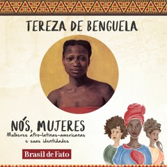 25 de julho - Dia Nacional de Tereza de Benguela e da Mulher Negra