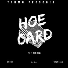 YRNMG Dee Mario - Hoe Card