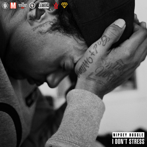 Nipsey Hussle - "I Don't Stress"