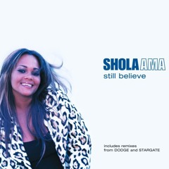 SHOLA AMA - Still Believe (Dj Nobody Re Edit) Free Download