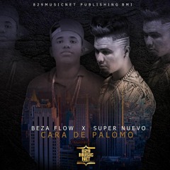 El Super Nuevo ft Beza Flow - Cara de Palomo