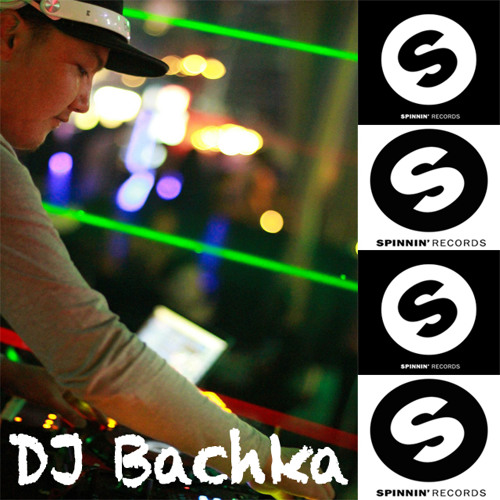 Bachka DJ  Spinnin' Records