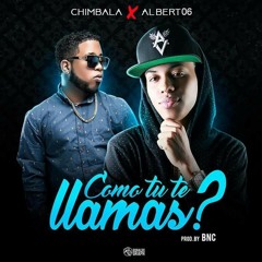 Albert06 El Veterano Ft Chimbala - Como Tu Te Llama
