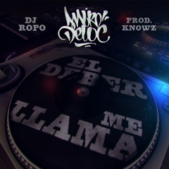 Mauro Deloc - El Deber Me Llama (Con DJ Ropo - Prod. Por Knowz)