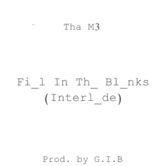 Fill In The Blanks (Interlude)