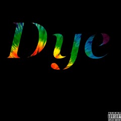 Dye (For U)