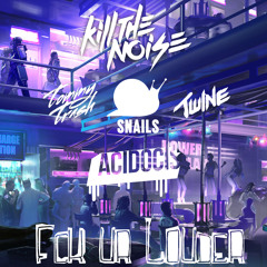 Kill The Noise x Snails x Tommy Trash x Twine - Fck ur Louder