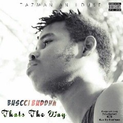 That's the way - Buscci Buddha