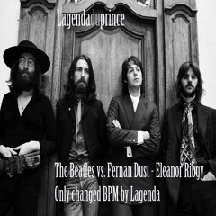 The Beatles vs. Fernan Dust - Eleanor Ribgy - personnal BPM by Lagenda, not only...