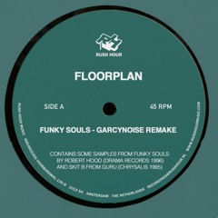 Floorplan - Funky Souls (GarcyNoise Rework)