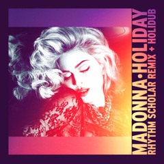 Madonna - Holiday (Rhythm Scholar Funk Adventure Remix)
