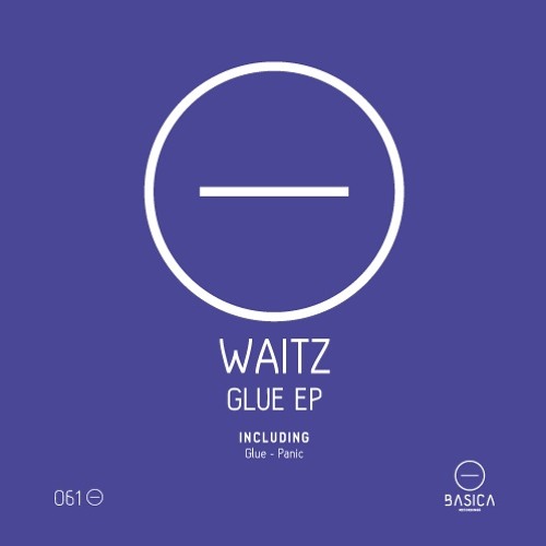 Waitz - Glue (Original Mix)