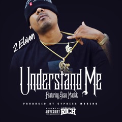 -Understand Me ft. Sean Mack (prod by Cypress Moreno
