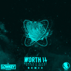 Bonnie X Clyde & Clips X Ahoy - Worth It (Bass.1 & Lowkey remix) FREE DL