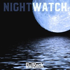 DulReck - Nightwatch (Original Mix)[FREE DOWNLOAD]