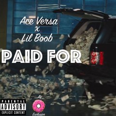 Paid For - Ace Versa ft. Lil Boob