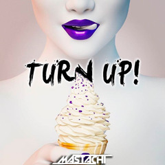 Mastachi-Turn Up(Original Mix)