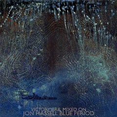 VictorYibril mixed on Jon Hassell Blue Period
