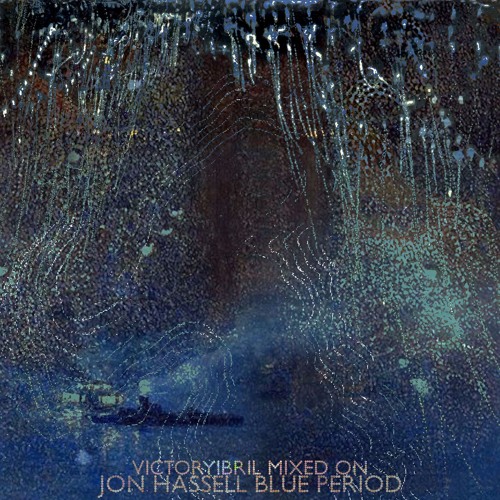 VictorYibril mixed on Jon Hassell Blue Period