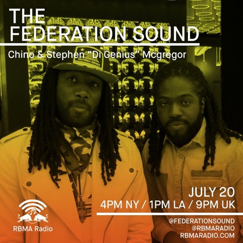 Chino & Stephen "Di Genius" McGregeor - The Federation Sound - RBMA Radio 07.20.16