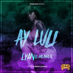 Ay Luli - Lyan (Prod. By Lil Wizard & Zoprano)