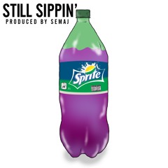 Sam Ryan & Toxic - Still Sippin (Prod. Semaj)
