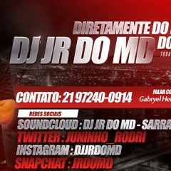 == VEM MULHER PRA SARRADEIRA QUE OS MENO TE PEGA FIRME == ( DJ JR DO MD )