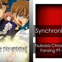 Synchronicity - Tsubasa: Tokyo Revelations - (Fansing PT-BR)