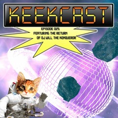 Keekcast Episode 025 ft WTK