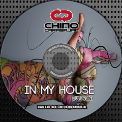 Chino Carabajal - In My House (Julio 2016)