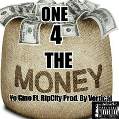 ¥o Gino Ft. RipCity -One 4 The Money