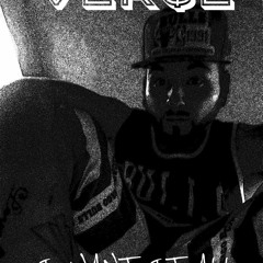 VER$E- I Want It All