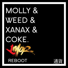 Molly, Weed, Xanax, & Coke (1MOR Reboot)