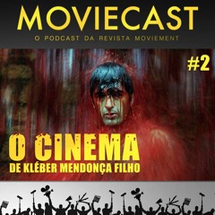 Moviecast #2: Parte 1/2 - Os curtas-metragens de Kleber Mendonça Filho