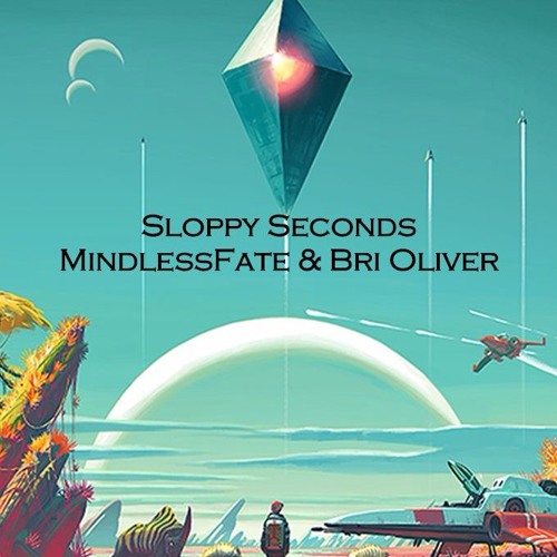 MindlessFate & Bri Oliver - Sloppy Seconds