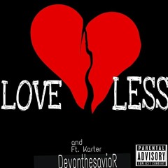 Loveless (Ft. Karter)