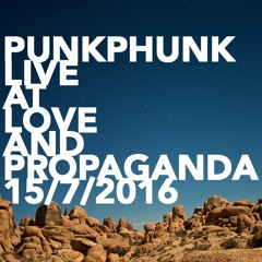 Live @ Love And Propaganda [July 2016]