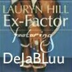 Dejabluu ex-factor remix