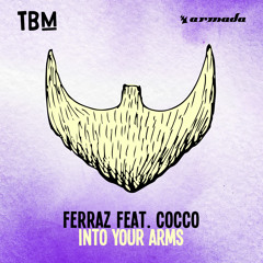 Ferraz feat. Cocco - Into Your Arms [OUT NOW]