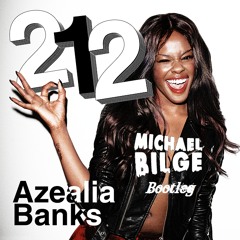 212 - Azealia Banks (Michael Bilge Bootleg) *FREE DOWNLOAD*