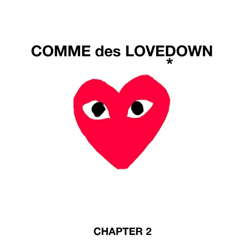COMME des LOVEDOWN: Chapter 2