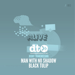 Man With No Shadow - Black Tulip