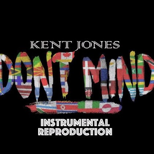 Kent Jones - Dont Mind (Instrumental Reproduction)