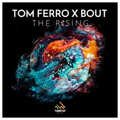Tom Ferro X Bout - The Rising [OUT NOW]