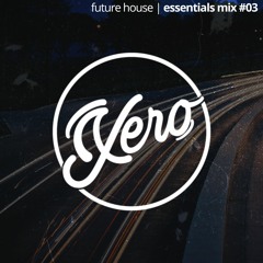 Future House | Essentials Mix #03