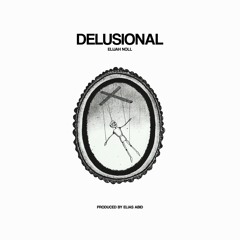 Delusional (Prod. by Elias Abid)