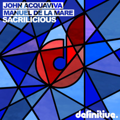 John Acquaviva, Manuel De La Mare - Sacrilicious (Olivier Giacomotto Remix)
