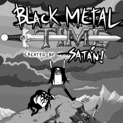 Black Metal Time
