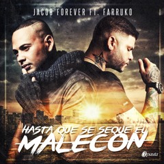 Jacob Forever Ft. Farruko - Hasta Que Se Seque El Malecon (JoseGarcia Salsaton Remix)