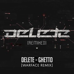 [THER180] Delete - Ghetto (Warface Remix)